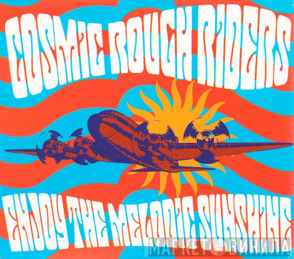 Cosmic Rough Riders - Enjoy The Melodic Sunshine