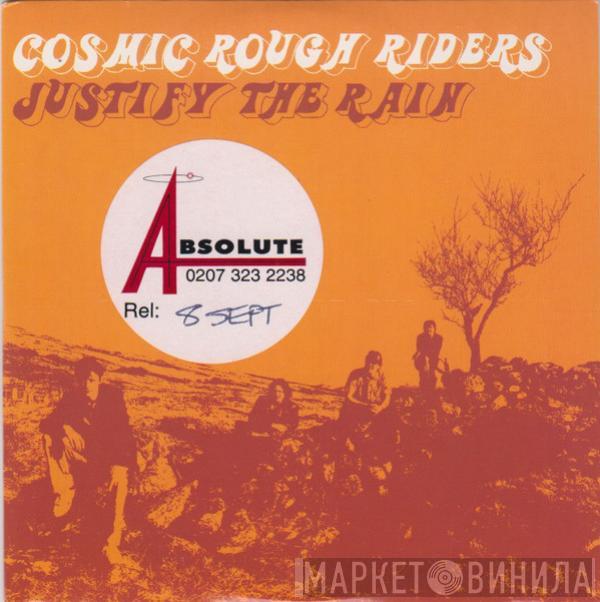 Cosmic Rough Riders - Justify The Rain