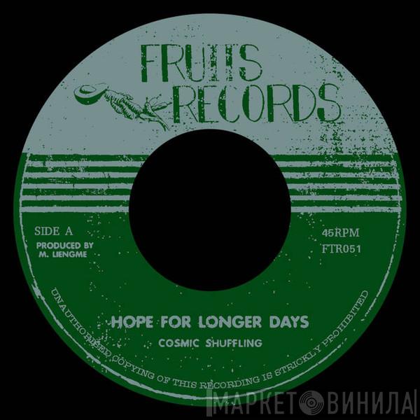 Cosmic Shuffling - Hope For Longer Days / Zodiac