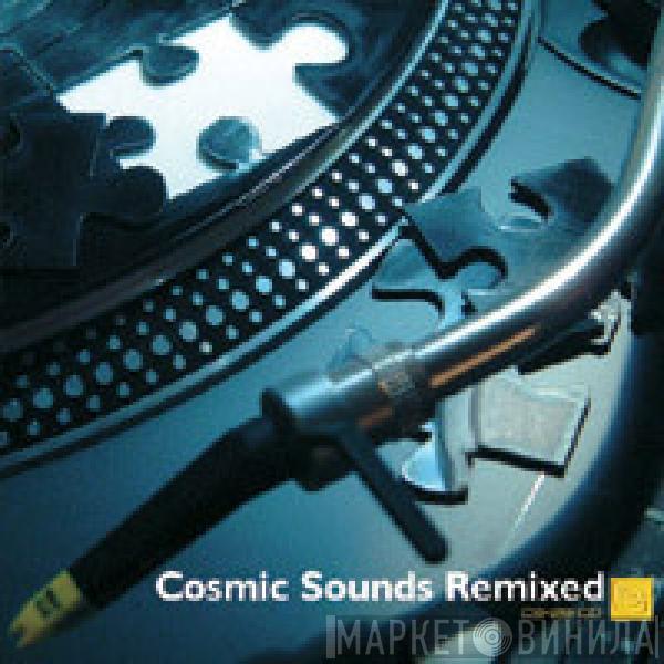  - Cosmic Sounds Remixed