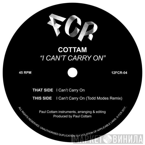 Cottam - I Can't Carry On