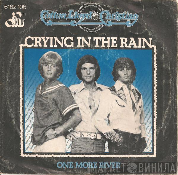  Cotton, Lloyd & Christian  - Crying In The Rain