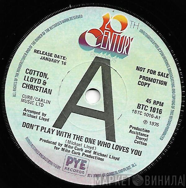 Cotton, Lloyd & Christian - Don't Play With The One Who Loves You