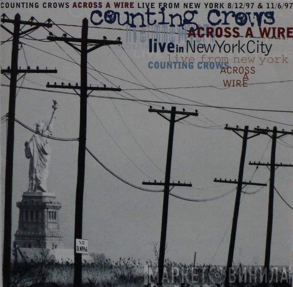  Counting Crows  - Across A Wire: Live In New York City