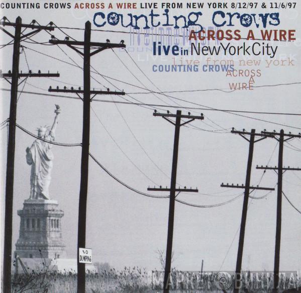  Counting Crows  - Across A Wire (Live In New York)