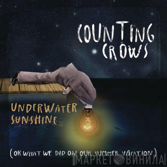 Counting Crows - Underwater Sunshine (Or What We Did On Our Summer Vacation)