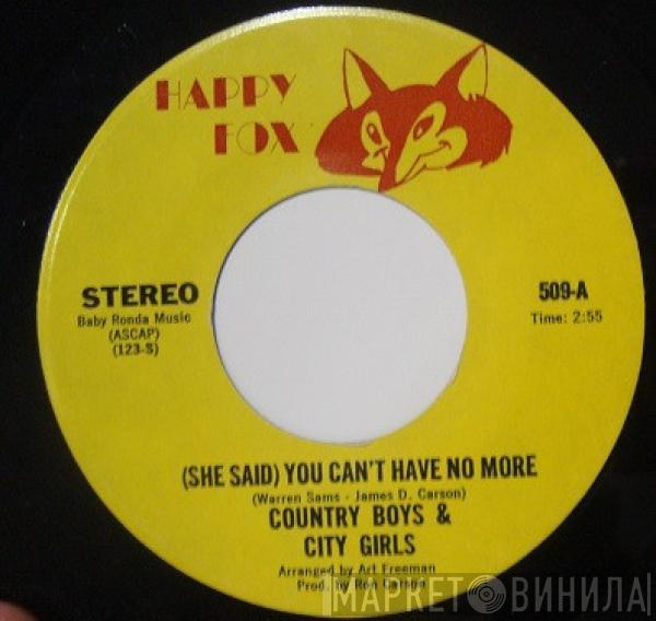 Country Boys & City Girls - (She Said) You Can't Have No More / I'm Unemployed