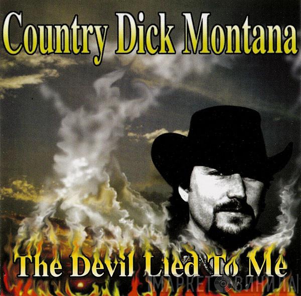 Country Dick Montana - The Devil Lied To Me