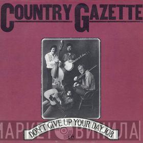 Country Gazette - Don't Give Up Your Day Job