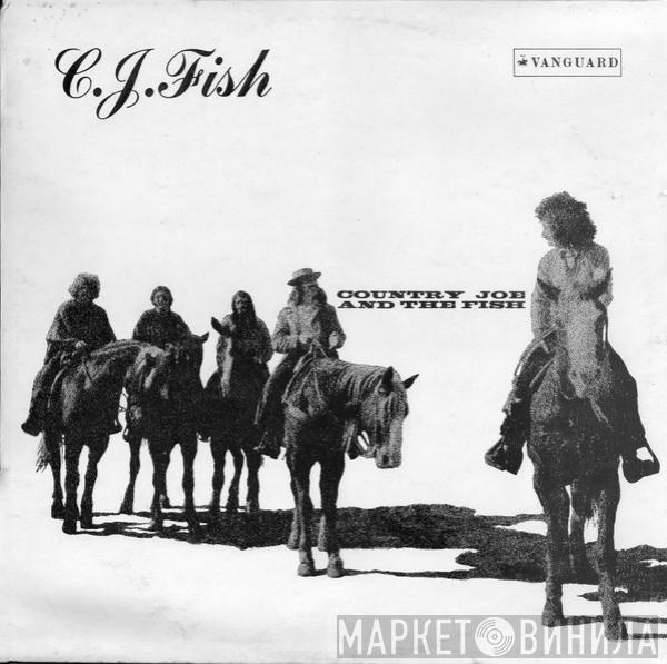 Country Joe And The Fish - C.J. Fish