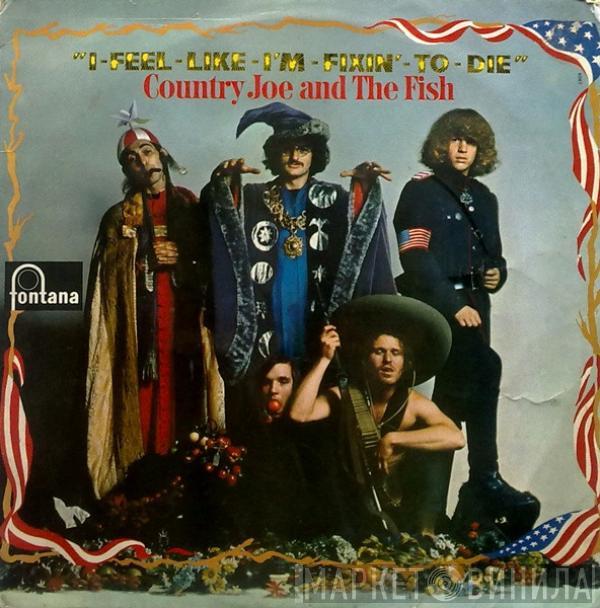Country Joe And The Fish - I-Feel-Like-I'm-Fixin'-To-Die
