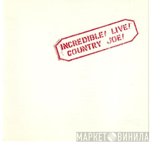  Country Joe McDonald  - Incredible! Live!