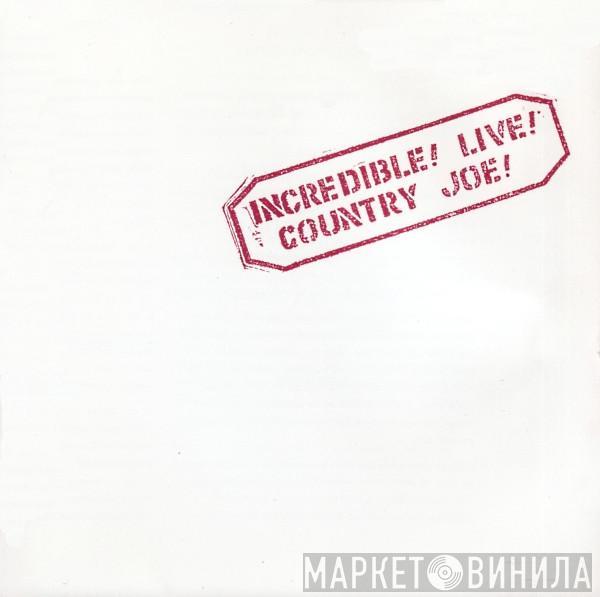  Country Joe McDonald  - Incredible! Live!