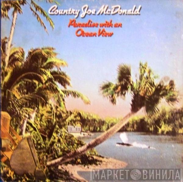  Country Joe McDonald  - Paradise With An Ocean View