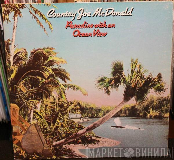  Country Joe McDonald  - Paradise With An Ocean View