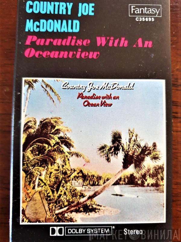  Country Joe McDonald  - Paradise With An Ocean View