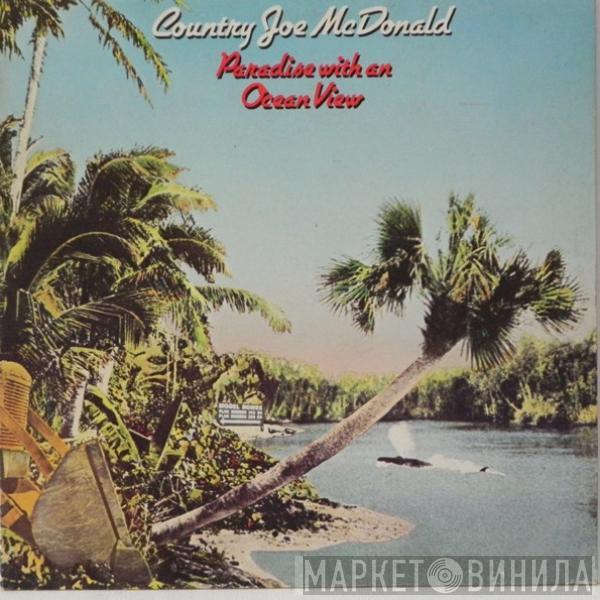  Country Joe McDonald  - Paradise With An Ocean View