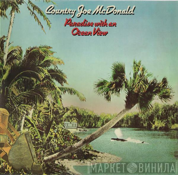  Country Joe McDonald  - Paradise With An Ocean View