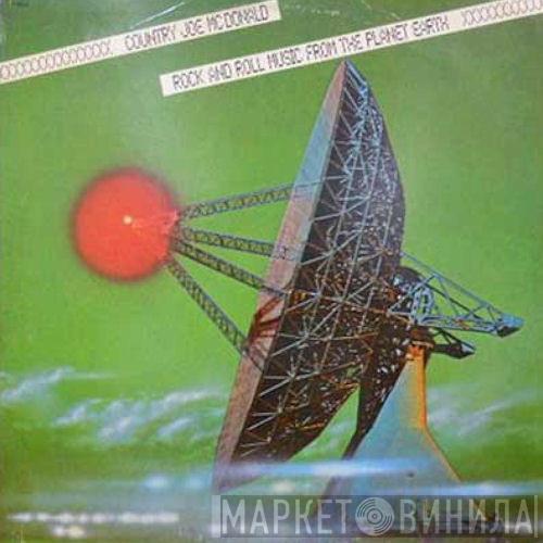 Country Joe McDonald - Rock And Roll Music From The Planet Earth