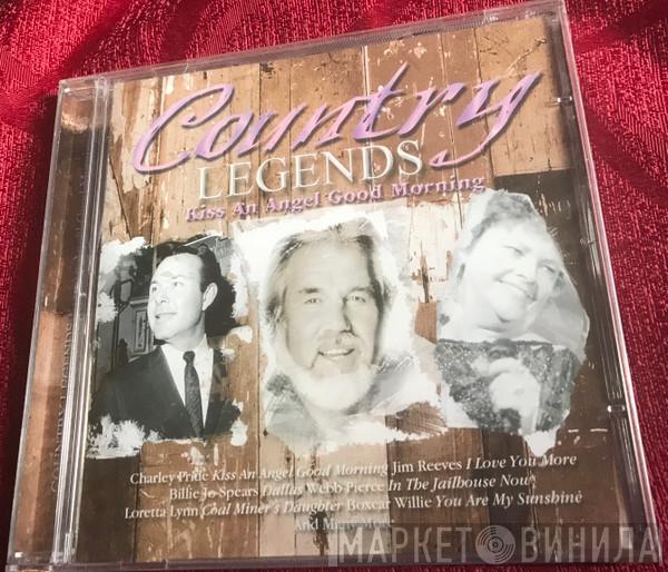  - Country Legends - Kiss An Angel Good Morning