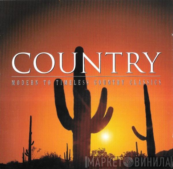  - Country - Modern To Timeless Country Classics