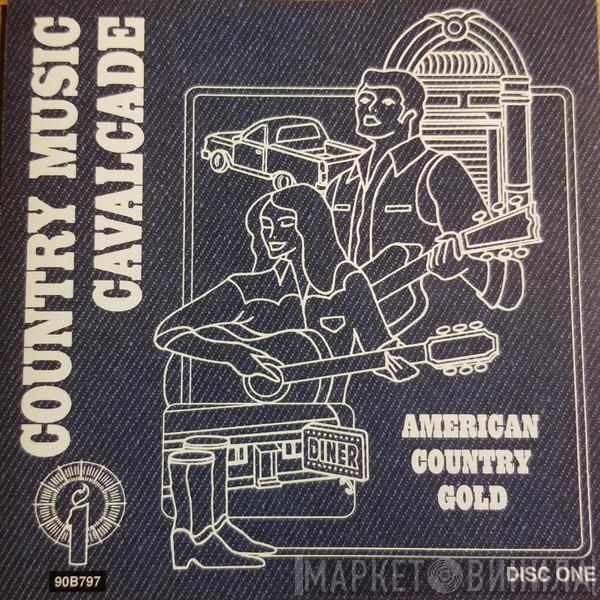  - Country Music Cavalcade - American Country Gold
