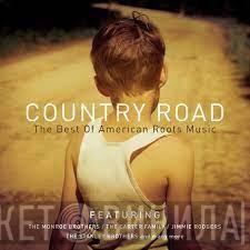  - Country Road - The Best Of American Roots Music