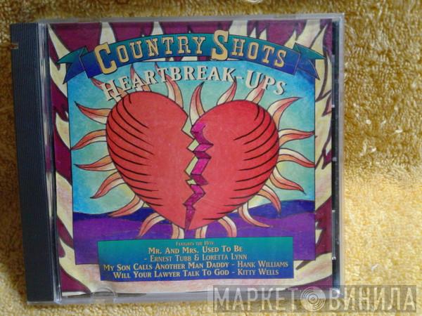  - Country Shots: Heartbreak-Ups