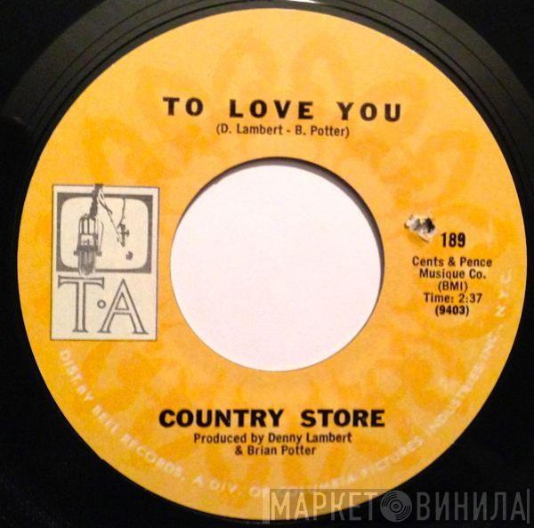 Country Store  - To Love You