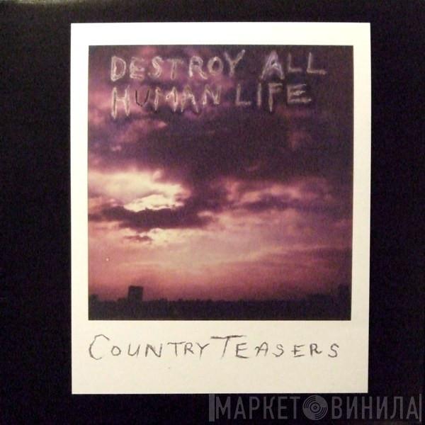 Country Teasers - Destroy All Human Life