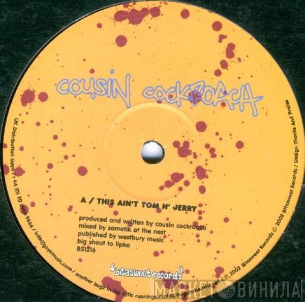 Cousin Cockroach - This Ain't Tom N' Jerry