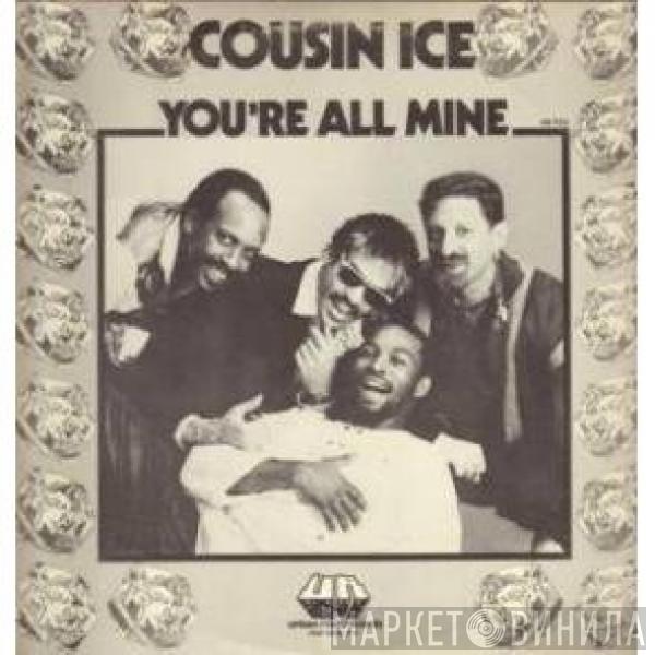 Cousin Ice - You're All Mine