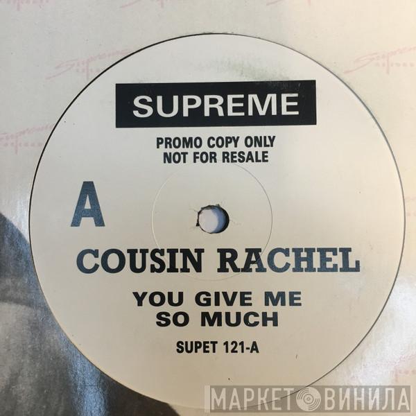  Cousin Rachel  - You Give Me So Much