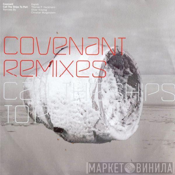 Covenant - Call The Ships To Port (Remixes)