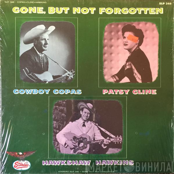 Cowboy Copas, Patsy Cline, Hawkshaw Hawkins - Gone, But Not Forgotten