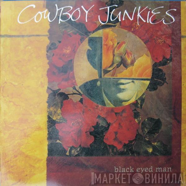 Cowboy Junkies  - Black Eyed Man