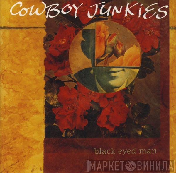  Cowboy Junkies  - Black Eyed Man