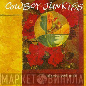  Cowboy Junkies  - Black Eyed Man