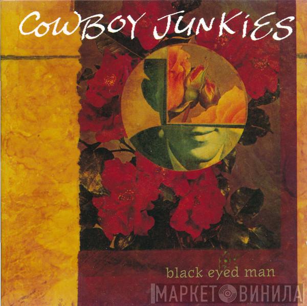  Cowboy Junkies  - Black Eyed Man