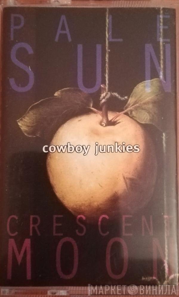Cowboy Junkies - Pale Sun, Crescent Moon