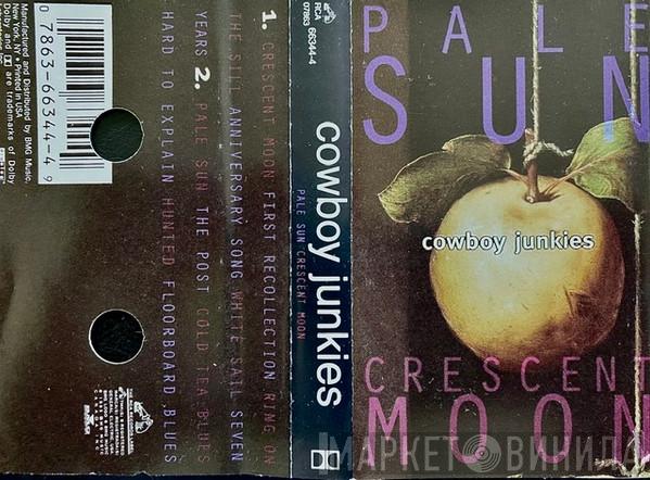  Cowboy Junkies  - Pale Sun, Crescent Moon