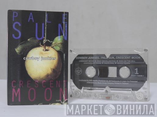  Cowboy Junkies  - Pale Sun, Crescent Moon