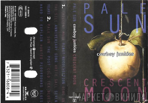  Cowboy Junkies  - Pale Sun, Crescent Moon