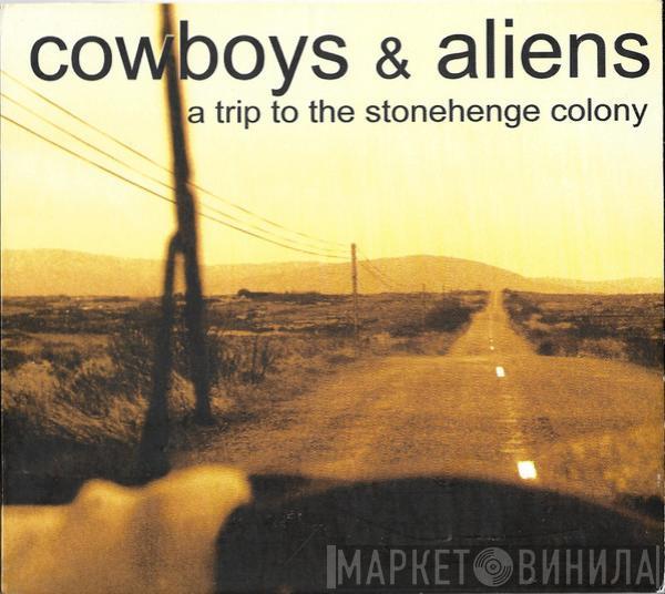 Cowboys & Aliens - A Trip To The Stonehenge Colony