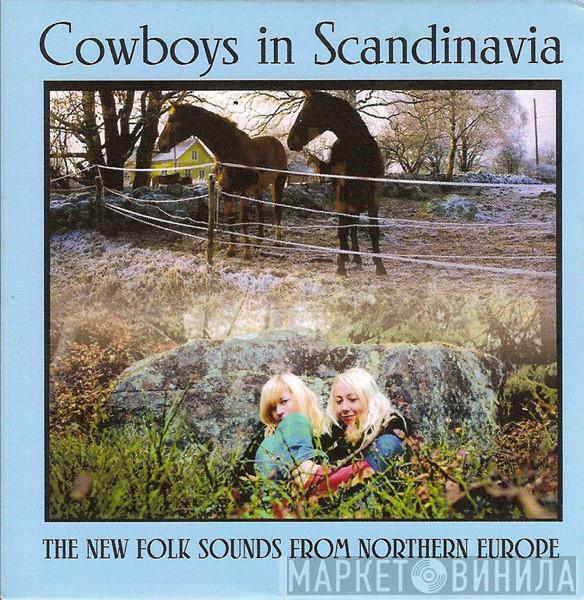  - Cowboys In Scandinavia The New Folk Sounds From Northern Europe