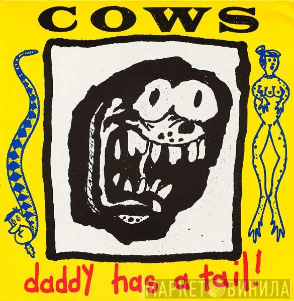 Cows - Daddy Has A Tail!