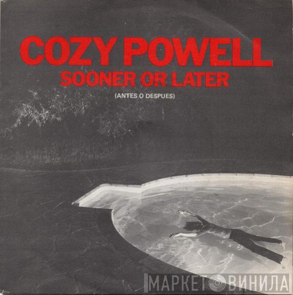 Cozy Powell - Sooner Or Later = Antes O Despues