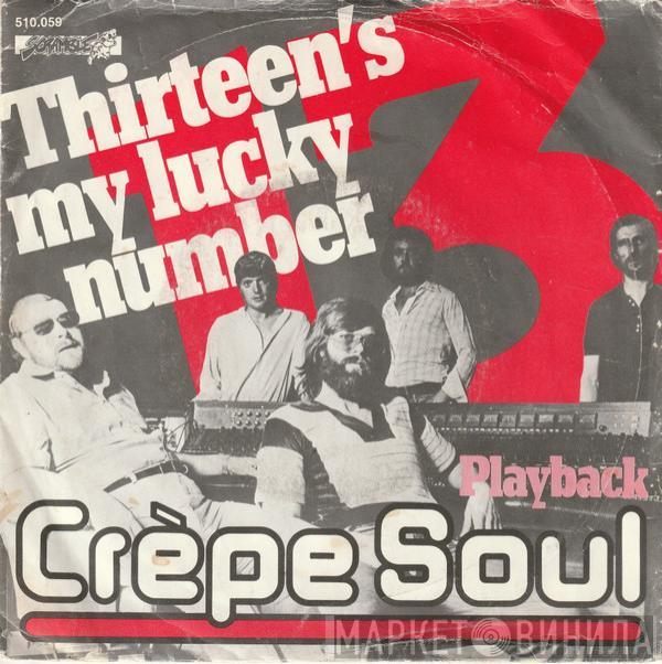 Crêpe Soul - Thirteen's My Lucky Number