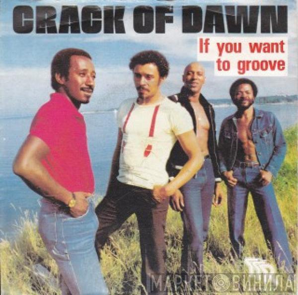  Crack Of Dawn  - If You Want To Groove