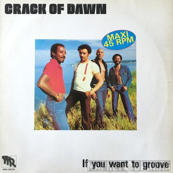 Crack Of Dawn  - If You Want To Groove